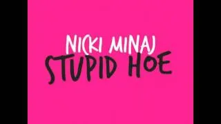 Nicki Minaj - Stupid Hoe [LYRICS IN DESCRIPTION]