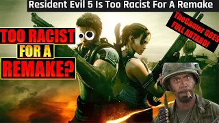 Resident Evil 5 is TOO RACIST for a REMAKE?