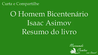 O Homem Bicentenário de Isaac Asimov - Resumo do livro