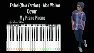 FADED (NEW VERSION) - ALAN WALKER COVER MY PIANO PHONE