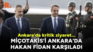 Miçotakis’i Ankara’da Hakan Fidan karşıladı: Yağmur altındaki karşılama anları...