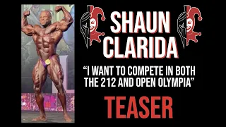 TEASER - Shaun Clarida: " I want to compete in both the 212 and Open Olympia"