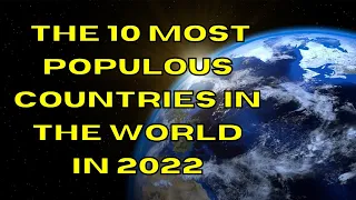 The 10 Most Populous Countries In The World In 2022