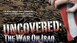 Uncovered: The War on Iraq • FULL DOCUMENTARY • BRAVE NEW FILMS (BNF)