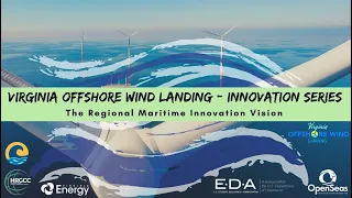 Virginia Offshore Wind Landing Innovation Series: The Regional Maritime Innovation Vision