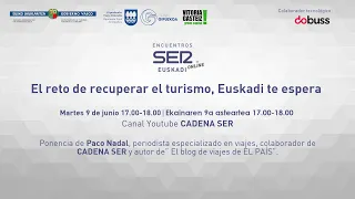 Encuentro SER Euskadi: El reto de recuperar el turismo, Euskadi te espera