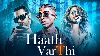 Haath Varthi x One Bottle Down (Mashup) MC STΔN x EMIWAY BANTAI x YO YO HONEY SINGH