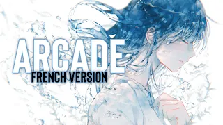 ❝Nightcore❞ - Arcade ⇢ French Version (Sara'h) (Lyrics)