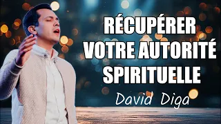 Récupérer votre autorité spirituelle | David Diga