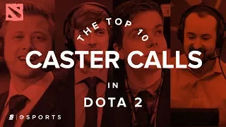 The Top 10 Caster Calls in Dota 2