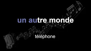 téléphone | un autre monde | lyrics | paroles | letra |