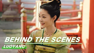 Behind The Scenes: Song Yi And Liu Ran, Who Catch Your Heart? | LUOYANG | 风起洛阳 | iQiyi