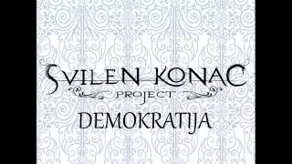 Svilen Konac Project - Demokratija (Full Album)