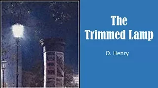 Learn English Through Story - The Trimmed Lamp by O.  Henry