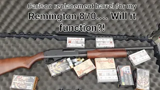 Carlson replacement barrel for my Remington 870. Will it function?