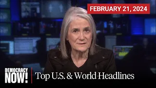 Top U.S. & World Headlines — February 21, 2024