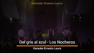 Los Nocheros ‐ Del gris al azul - karaoke