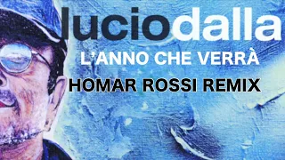 LUCIO DALLA L’ANNO CHE VERRÀ HOMAR ROSSI REMIX