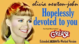 Olivia Newton-John - Hopelessly Devoted To You | Extended Single Grease Re-Worked [By Request]