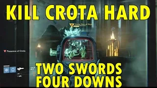 Kill Crota on hard mode in only two swords and four downs