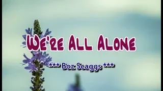 We're All Alone - Boz Scaggs (KARAOKE VERSION)