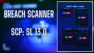 SCP: SL 13.0 - Breach Scanner Gameplay