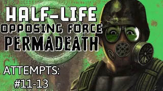 Half-Life: Opposing Force HARD MODE PERMADEATH (Attempts #11-13)