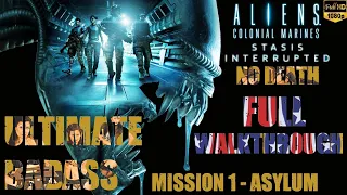 Aliens: Colonial Marines - Stasis Interrupted - Ultimate Badass - #1 - Asylum - (Non-Commentary)