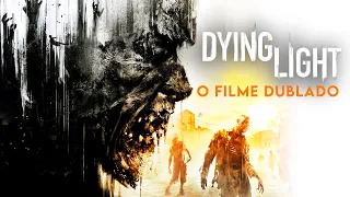 Dying Light - O Filme Completo Dublado