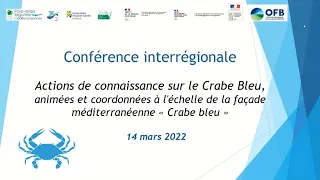 Conférence interrégionale "Actions de connaissance sur le Crabe Bleu"