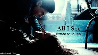 Bruce & Selina - All I See {+4.21}