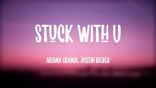 Stuck with U - Ariana Grande, Justin Bieber |Lyric Version| 🏔