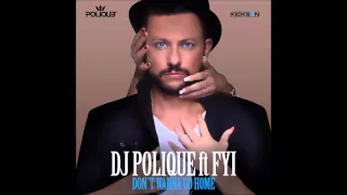 DJ Polique feat  FIY   Don't Wanna Go Home (HQ)