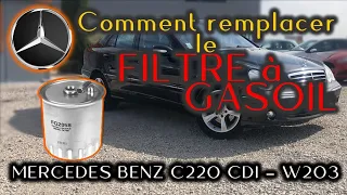 REMPLACER LE FILTRE A GAS OIL MERCEDES C220 CDI W203