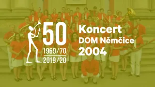 Koncert dechového orchestru v Němčicích 2004 I Vzpomínkový cyklus DOM ZUŠ Němčice n.H.