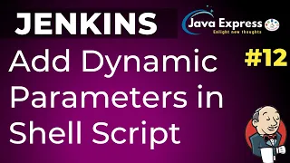 #12.Jenkins - How to add dynamic parameters to shell script in Jenkins | 2020