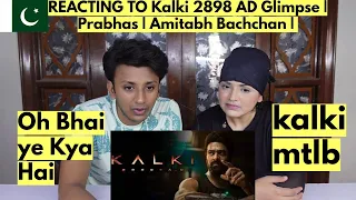 Kalki 2898 AD Glimpse | Prabhas | Amitabh Bachchan | Kamal Haasan | PAKISTANIS REACTION |