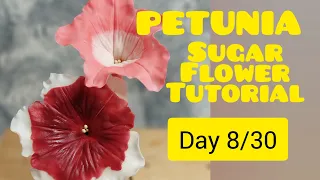 DAY #8 | PETUNIA | SUGAR FLOWER TUTORIAL | VERSAPASTE