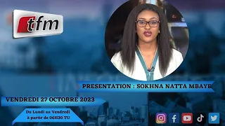 🚨TFM LIVE : Infos matin du 27 Octobre 2023 présenté par Sokhna Natta Mbaye