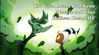 You give love a bad name - Moxxie and Chaz - Helluva Boss AMV
