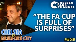 "THE FA CUP IS FULL OF SURPRISES" Chelsea 2 Bradford City 4 - Fan Cam