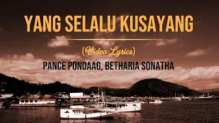 Pance Pondaag Feat Betharia Sonatha - Yang Selalu Kusayang (Lirik)