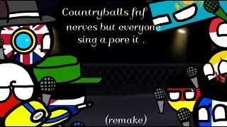FNF Nerves but countryballs sings it.