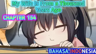 My Wife is From a Thousand Years Ago Chapter 154 Sub Indonesia