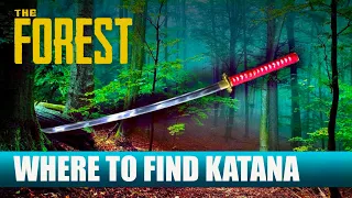 THE FOREST - How to find the KATANA 2022