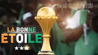 la bonne etoile canal + complet : documentaire retraçant le parcours des Éléphants de la CAN 2023.