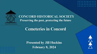 Concord Cemeteries - Concord Historical Society Presentation