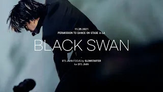 211128 PTD in LA - Black Swan BTS JIMIN focus Fancam by SLOW STARTER / 방탄소년단 지민 블랙스완 직캠 4K