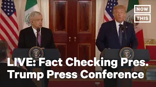 Fact Checking Pres. Trump's Joint Statement with Mexican Pres. López Obrador | LIVE | NowThis