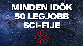 TOP 50: Minden idők legjobb sci-fijei + MEGLEPETÉS